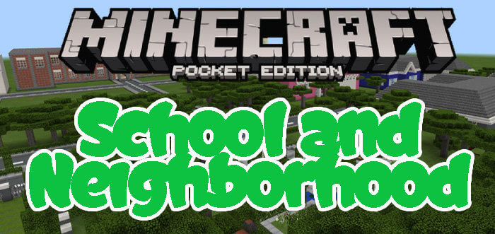 School and Neighborhood  Карта для Minecraft Pocket Edition