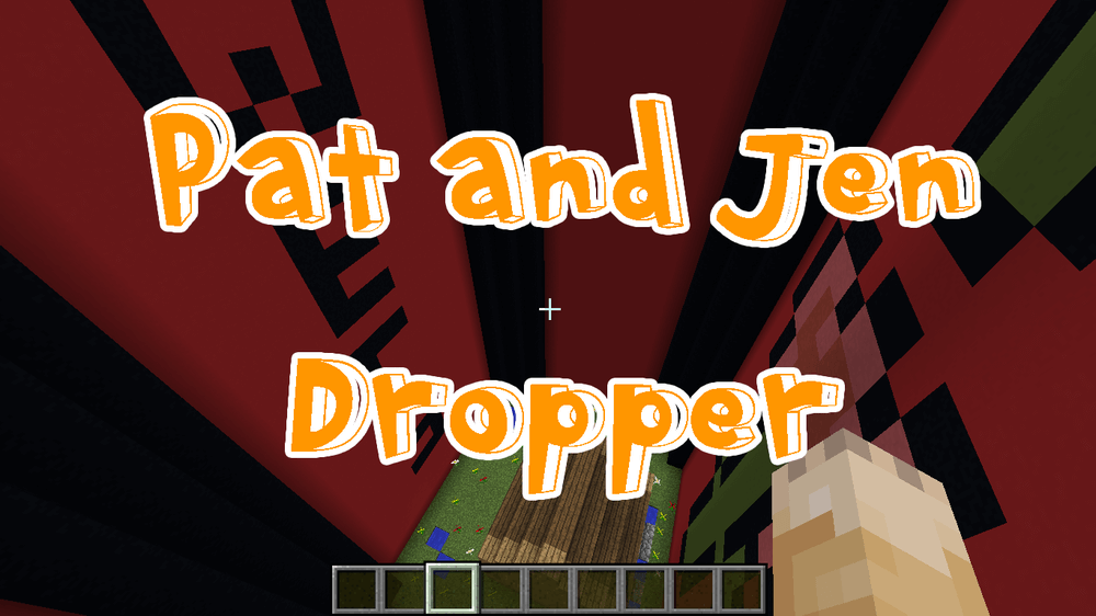 Pat and Jen Dropper  Map Minecraft