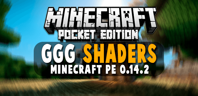 Ggg Shaders For Minecraft Pocket Edition 0 14 - roblox shaders 20 download