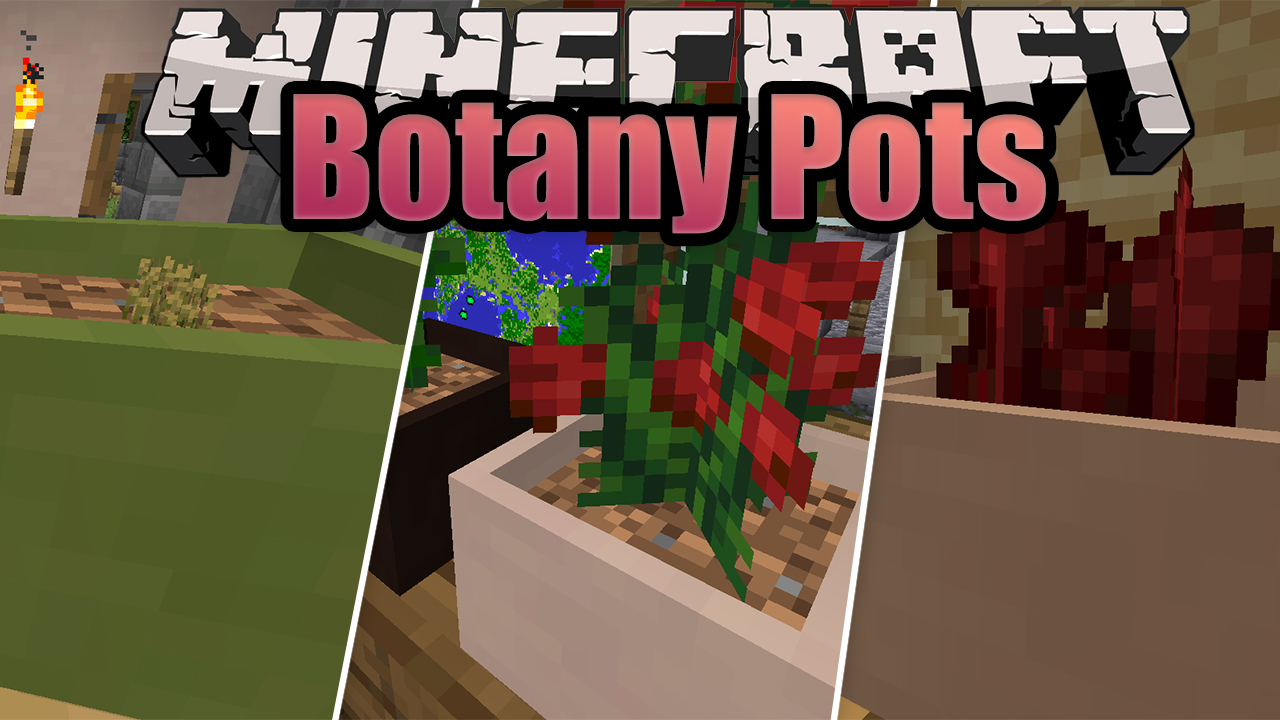Мод на растения в горшках для Майнкрафт 1.19.2 / 1.18.2 / 1.16.5 (Botany Pots)