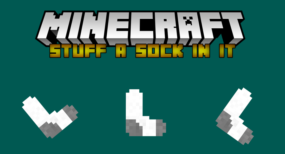 Stuff A Sock In It for Minecraft 1.14