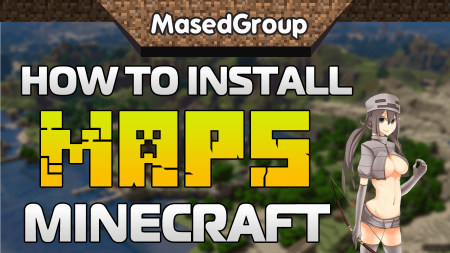 How to install maps in Minecraft