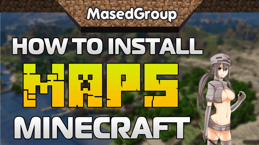 How to download and install Minecraft Maps